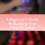 A Beginner’s Guide to Building Your Own VR Game