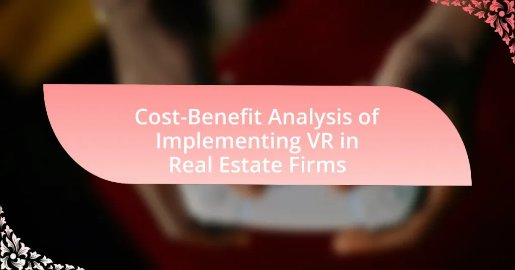 Cost-Benefit Analysis of Implementing VR in Real Estate Firms