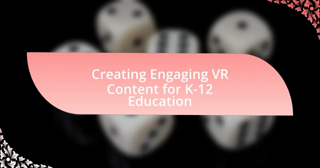 Creating Engaging VR Content for K-12 Education