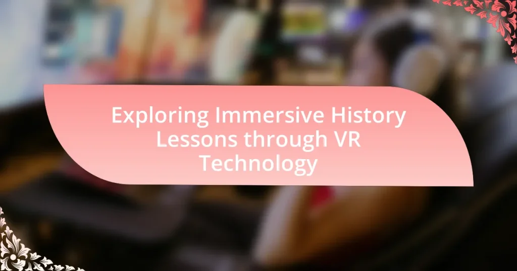 Exploring Immersive History Lessons through VR Technology