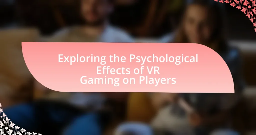 Exploring the Psychological Effects of VR Gaming on Players