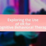 Exploring the Use of VR for Cognitive Behavioral Therapy