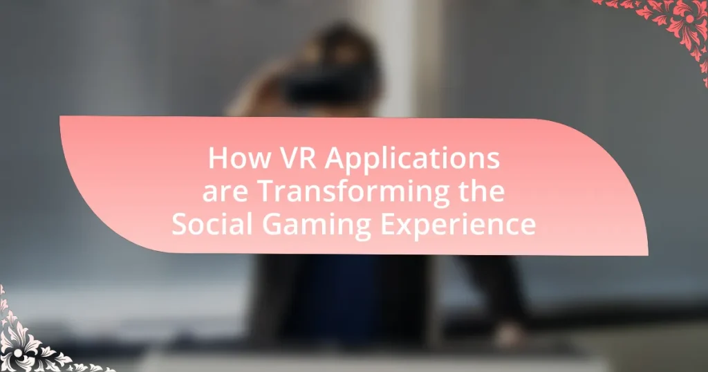 How VR Applications are Transforming the Social Gaming Experience