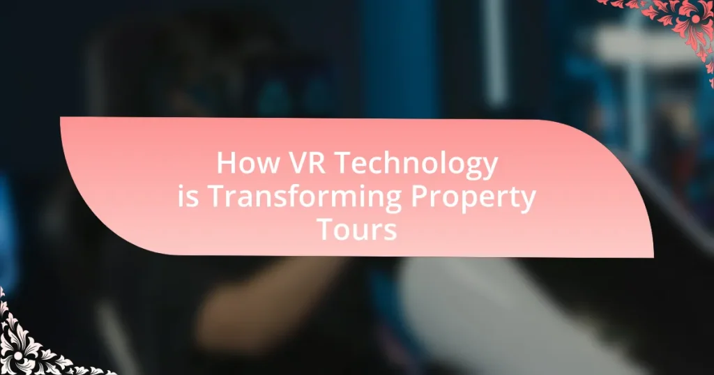 How VR Technology is Transforming Property Tours
