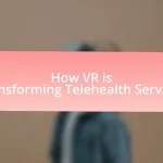 How VR is Transforming Telehealth Services