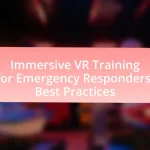 Immersive VR Training for Emergency Responders: Best Practices