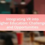 Integrating VR into Higher Education: Challenges and Opportunities