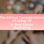 The Ethical Considerations of Using VR in Real Estate Marketing