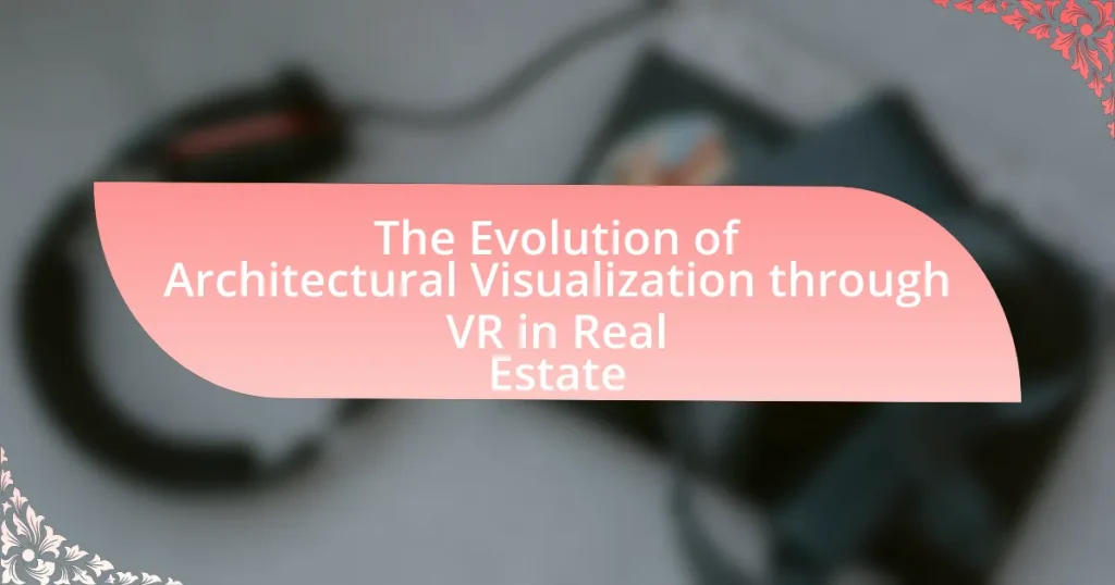 The Evolution of Architectural Visualization through VR in Real Estate