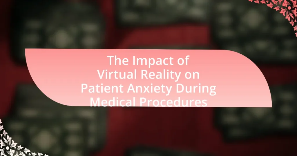 The Impact of Virtual Reality on Patient Anxiety During Medical Procedures