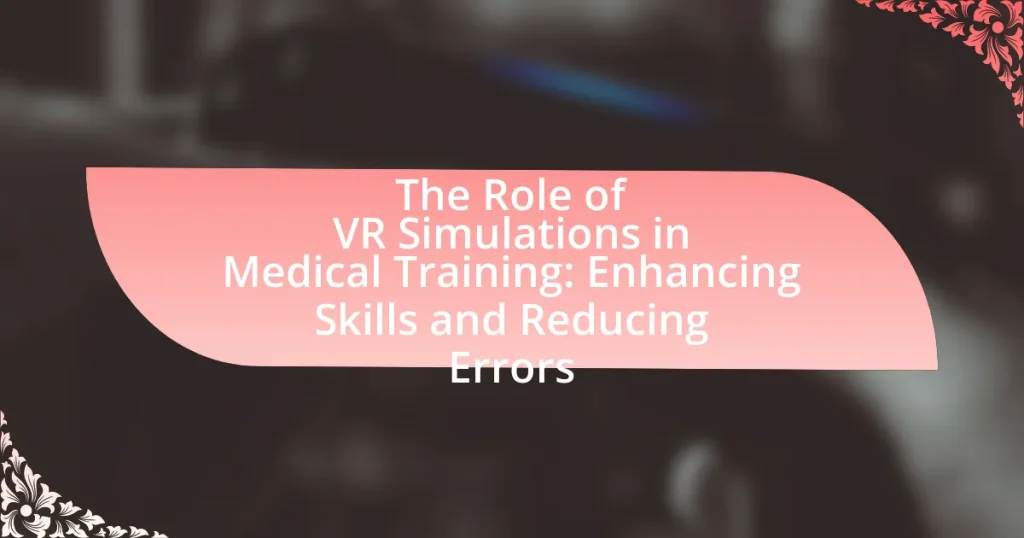The Role of VR Simulations in Medical Training: Enhancing Skills and Reducing Errors