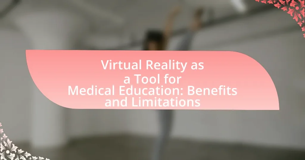 Virtual Reality as a Tool for Medical Education: Benefits and Limitations