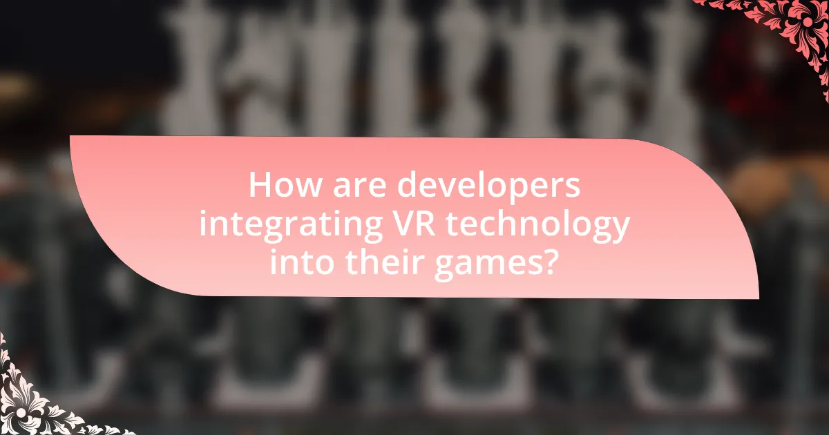 How are developers integrating VR technology into their games?