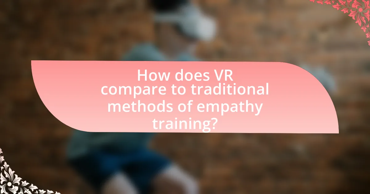 How does VR compare to traditional methods of empathy training?