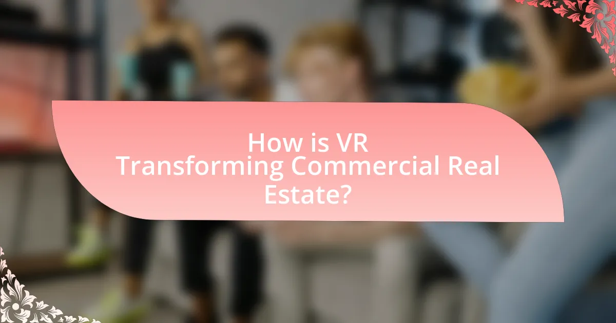 How is VR Transforming Commercial Real Estate?
