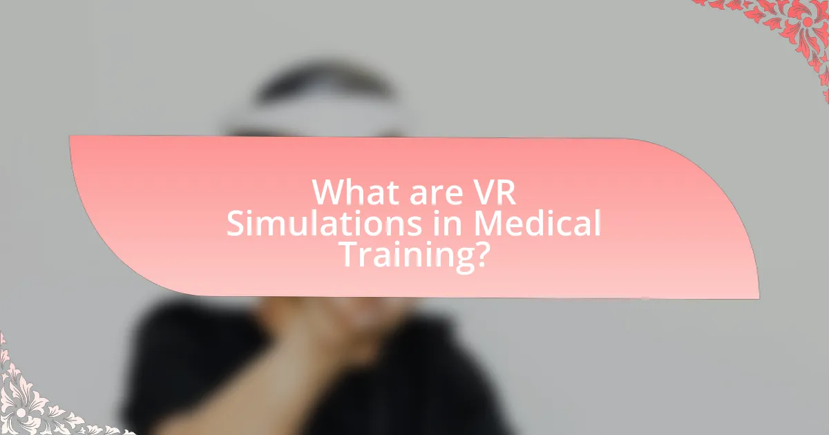 What are VR Simulations in Medical Training?