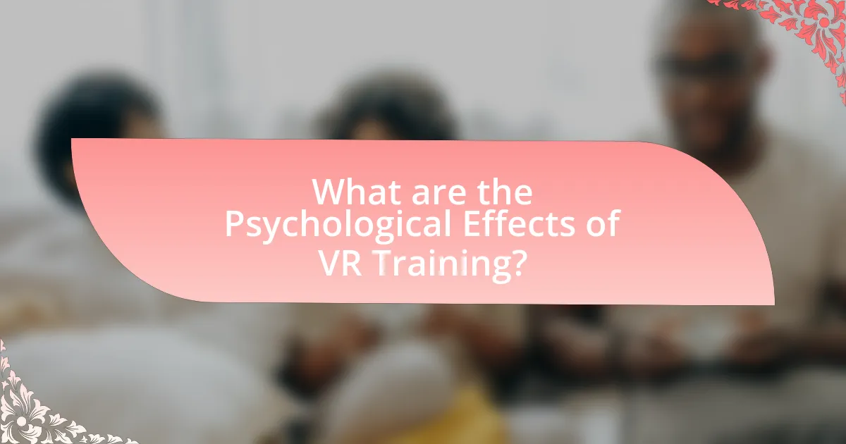 What are the Psychological Effects of VR Training?