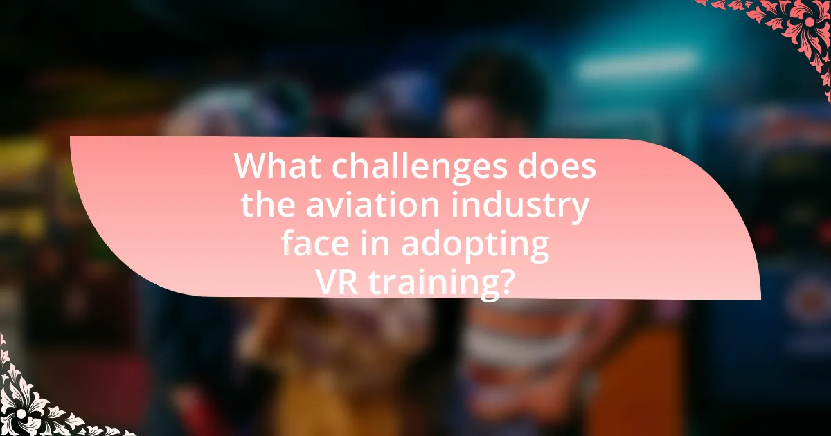 What challenges does the aviation industry face in adopting VR training?