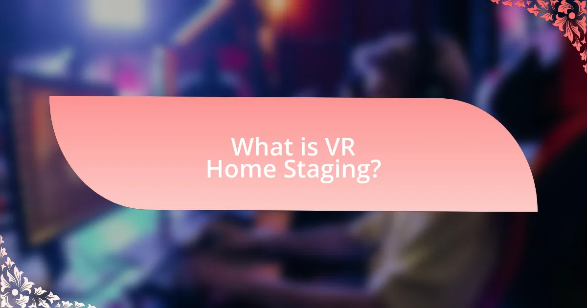 What is VR Home Staging?