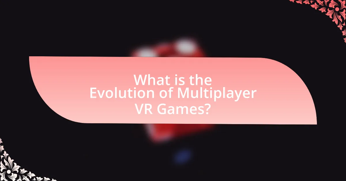 What is the Evolution of Multiplayer VR Games?