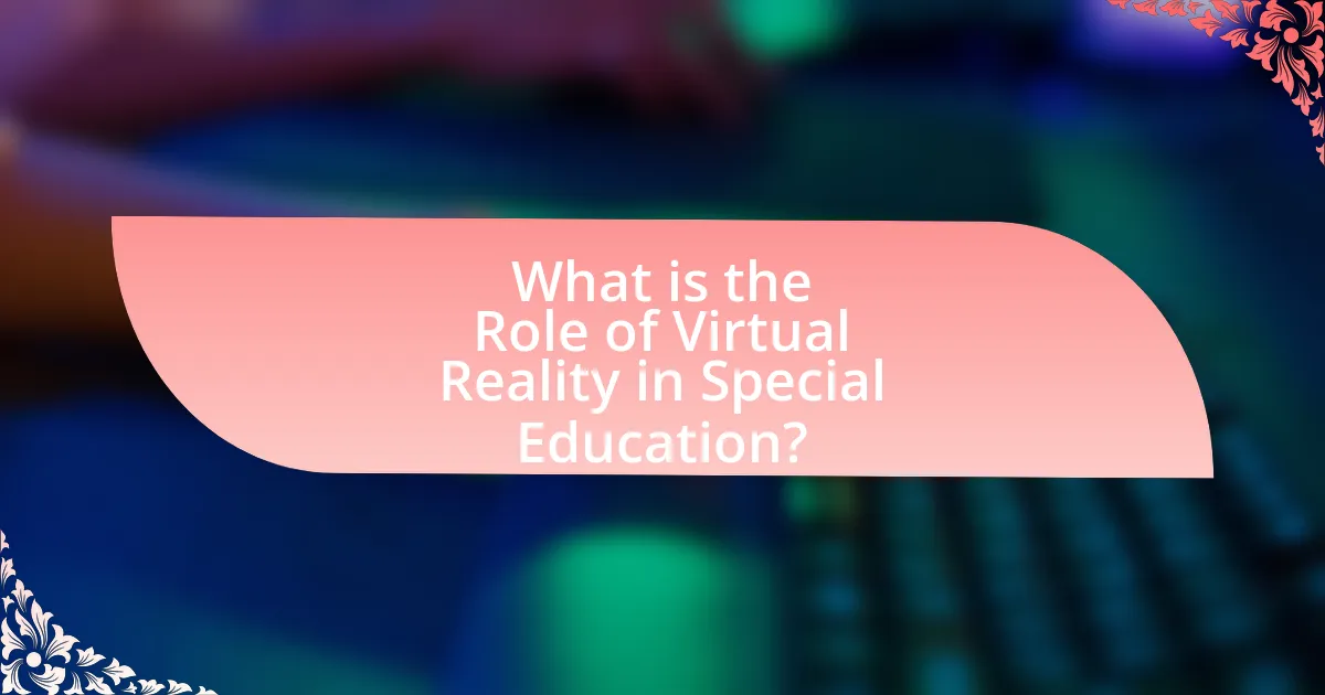 What is the Role of Virtual Reality in Special Education?
