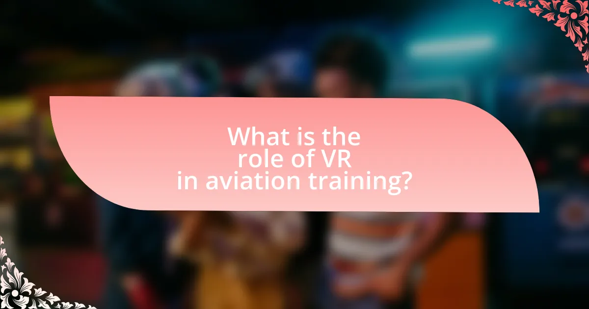 What is the role of VR in aviation training?