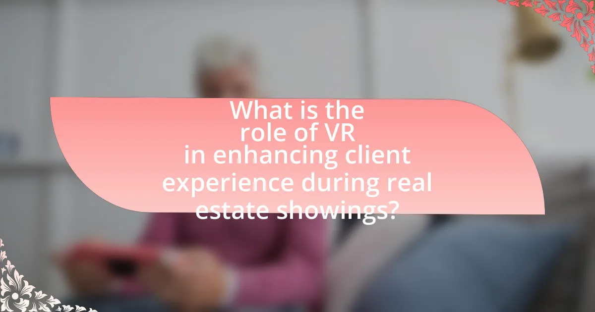 What is the role of VR in enhancing client experience during real estate showings?